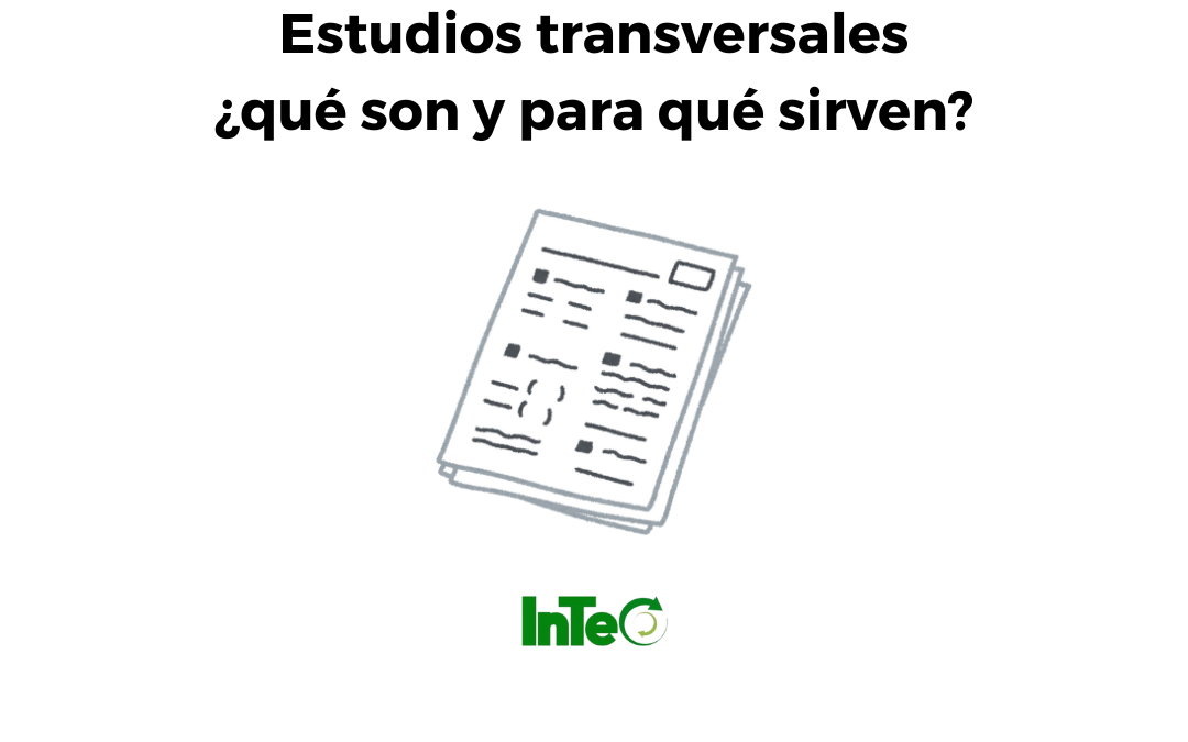 Estudios transversales: ¿qué son y para qué sirven?